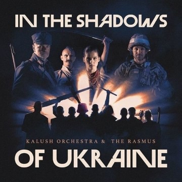 In the shadows of Ukraine - Kalush Orchestra & The Rasmus